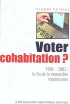 Couverture du livre « Voter Cohabitation » de Claude Patriat aux éditions Pre Aux Clercs