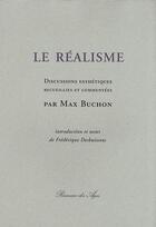 Couverture du livre « Le réalisme ; discussions esthétiques » de Max Buchon aux éditions Rumeur Des Ages