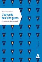 Couverture du livre « L'odyssée des vins grecs » de Florence Tilkens Zotiades aux éditions Apogee