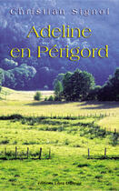 Couverture du livre « Adeline En Perigord » de Christian Signol aux éditions Libra Diffusio