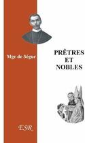 Couverture du livre « Prêtres et nobles » de De Segur aux éditions Saint-remi