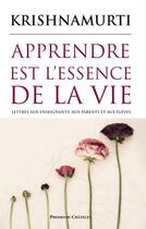 Couverture du livre « Apprendre est le but de la vie » de Jiddu Krishnamurti aux éditions Presses Du Chatelet