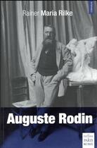 Couverture du livre « Auguste Rodin » de Rainer Maria Rilke aux éditions Paris