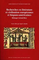 Couverture du livre « Recherches en littérature et civilisation européennes et hispano-américaines ; mélanges Gérard Brey » de Angelo Colombo aux éditions Pu De Franche Comte