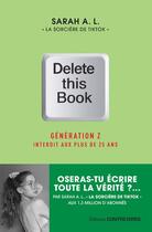 Couverture du livre « Delete this book : génération Z interdit aux plus de 25 ans » de Sarah A. L. aux éditions Contre-dires