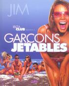 Couverture du livre « Ibiza club t.2 ; garcons jetables » de Jim et Delphine aux éditions Soleil