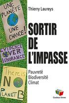 Couverture du livre « Sortir de l'impasse : Pauvreté, Biodiversité, Climat » de Thierry Laureys aux éditions Couleur Livres