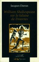 Couverture du livre « William Shakespeare sur la falaise de Douvres » de Jacques Darras aux éditions Parole Et Silence