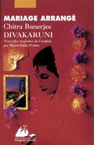 Couverture du livre « Mariage arrangé (edition 2006) » de Chitra-Banerjee Divakaruni aux éditions Picquier