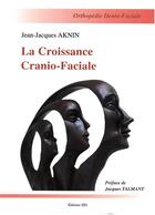 Couverture du livre « La croissance cranio-faciale » de Jean-Jacques Aknin aux éditions Parresia