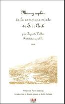 Couverture du livre « Monographie de la commune mixte de Sidi Aich (1888) » de Auguste Veller aux éditions Ibis Press