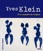 Couverture du livre « Yves klein ; à la conquête de l'espace » de Sandrine Andrews aux éditions Palette