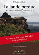 Couverture du livre « La lande perdue. a l'aube de la crise des fermes de 1921. » de Sylvain Le Bail aux éditions Les Oiseaux De Papier