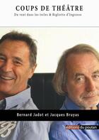 Couverture du livre « Coups de théâtre » de Bernard Jadot et Jacques Bruyas aux éditions Editions Du Poutan