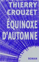 Couverture du livre « Équinoxe d'automne » de Thierry Crouzet aux éditions Thaulk