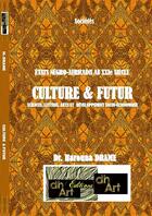 Couverture du livre « ÉTATS NÉGRO-AFRICAINS AU XXIe SIÈCLE: CULTURE & FUTUR : LETTRES, ARTS, SCIENCES ET DÉVELOPPEMENT SOCIO-ÉCONOMIQUE » de Harouna Drame aux éditions Dhart