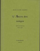Couverture du livre « L'ancre des songes (opus incertum, 1979-1999) » de Jean-Claude Masson aux éditions Garamond