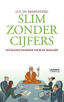 Couverture du livre « Slim zonder cijfers » de Luc De Brabandere aux éditions Terra - Lannoo, Uitgeverij