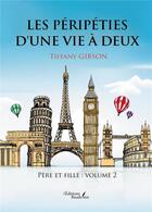 Couverture du livre « Père et fille Tome 2 : Les péripéties d'une vie à deux » de Tiffany Gibson aux éditions Baudelaire