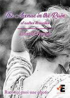 Couverture du livre « The Avenue in the Rain : Raconte-moi une photo » de Arnault Pontier aux éditions Evidence Editions