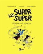 Couverture du livre « Les Super Super Tome 8 : sens dessus dessous » de Lucie Durbiano et Eve Pisler et Sophie Lodwitz aux éditions Bd Kids
