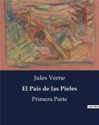 Couverture du livre « El pa s de las pieles » de Jules Verne aux éditions Culturea