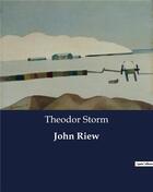 Couverture du livre « John Riew » de Theodor Storm aux éditions Culturea