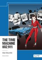 Couverture du livre « The Time Machine 802.911 » de Alain Bourotte aux éditions Nombre 7