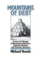 Couverture du livre « Mountains of Debt: Crisis and Change in Renaissance Florence, Victoria » de Veseth Michael aux éditions Oxford University Press Usa