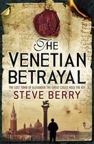 Couverture du livre « THE VENETIAN BETRAYAL » de Steve Berry aux éditions Hodder And Stoughton Ltd
