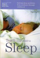 Couverture du livre « Teach Your Child To Sleep » de Clinic Millpond Children'S aux éditions Octopus Digital