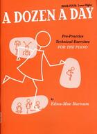 Couverture du livre « A dozen a day t.4 ; lower-higher ; pre-practice technical exercices for the piano » de Edna-Mae Burnam aux éditions Music Sales