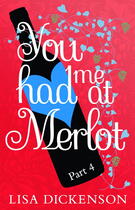 Couverture du livre « You had me at Merlot t.4 » de Lisa Dickenson aux éditions Little Brown Book Group Digital