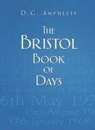 Couverture du livre « The Bristol Book of Days » de Amphlett D G aux éditions History Press Digital