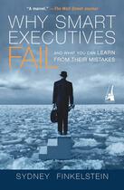 Couverture du livre « Why smart executives fail » de Sydney Finkelstein aux éditions Adult Pbs