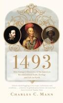 Couverture du livre « 1493 - how europe's discovery of the americas revolutionized trade, ecology » de Charles C. Mann aux éditions Granta Books