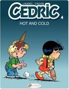 Couverture du livre « Cédric t.4 ; hot and cold » de Laudec et Raoul Cauvin aux éditions Cinebook