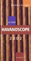 Couverture du livre « Havanoscope 2002 » de Jean-Paul Kauffmann aux éditions Hachette Pratique