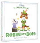 Couverture du livre « Mes premières histoires : Robin des bois explore la forêt » de Disney aux éditions Disney Hachette