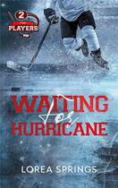 Couverture du livre « The players Tome 2 : waiting for hurricane » de Lorea Springs aux éditions Hlab