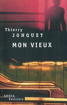 Couverture du livre « Mon vieux » de Thierry Jonquet aux éditions Seuil