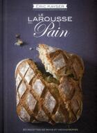 Couverture du livre « Le Larousse du pain » de Eric Kayser aux éditions Larousse