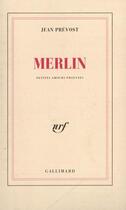 Couverture du livre « Merlin - petites amours profanes » de Jean Prévost aux éditions Gallimard