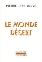 Couverture du livre « Le Monde désert » de Pierre-Jean Jouve aux éditions Gallimard