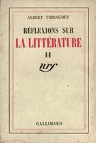 Couverture du livre « Reflexions sur la litterature - vol02 » de Albert Thibaudet aux éditions Gallimard (patrimoine Numerise)