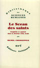 Couverture du livre « Le sceau des saints ; prophétie et sainteté dans la doctrine d'Ibn Arabî » de Michel Chodkiewicz aux éditions Gallimard (patrimoine Numerise)