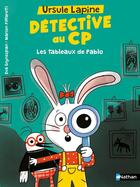 Couverture du livre « Ursule Lapine, détective au CP : Les tableaux de Pablo » de Marion Piffaretti et Eva Grynszpan aux éditions Nathan