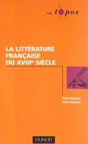 Couverture du livre « La Litterature Francaise Du Xviiieme Siecle » de Tatin-Gourier aux éditions Dunod