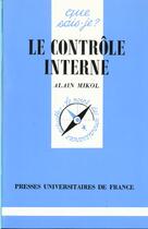 Couverture du livre « Le contrôle interne » de Alain Mikol aux éditions Que Sais-je ?