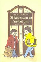 Couverture du livre « Si l'ascenseur ne s'arretait pas ... » de Genevieve Brisac et Michel Guy aux éditions Ecole Des Loisirs